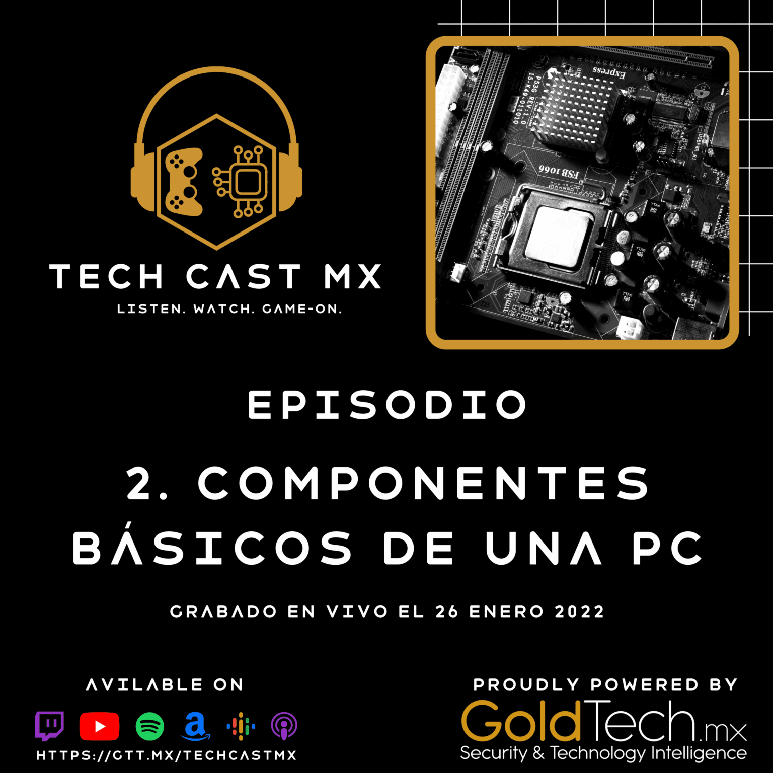 Gold Tech MX | Episodio 2: Componentes básicos de una PC